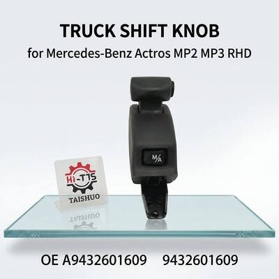 OEM उपलब्ध A9432601609 9432601609 ट्रक शिफ्ट घुंडी थोक गियर शिफ्ट घुंडी के लिए मर्सिडीज-बेंज Actros MP2 MP3 RHD